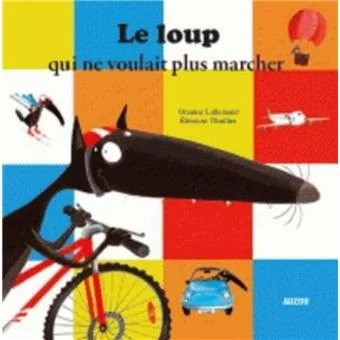 Couverture de Le loup qui ne voulait plus marcher